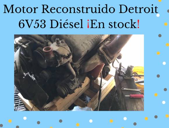 VENTA DE MOTOR RECONSTRUIDO, DETROIT 6V53 DIÉSEL 