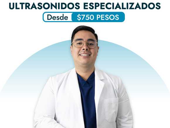 ¡Ultrasonidos desde $750 pesos!