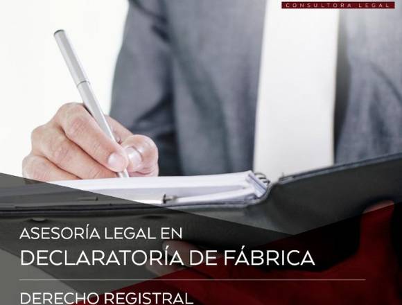 ASESORÍA LEGAL EN DECLARATORIA DE FÁBRICA