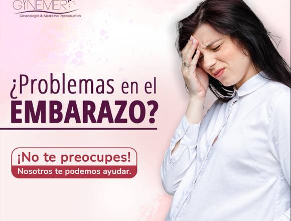 ¿Problemas en el EMBARAZO?