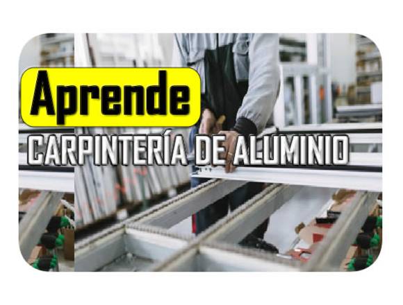 ﻿Curso Carpinteria De Aluminio