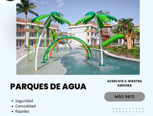 Exclusivos parques de agua. APROVECHA. 