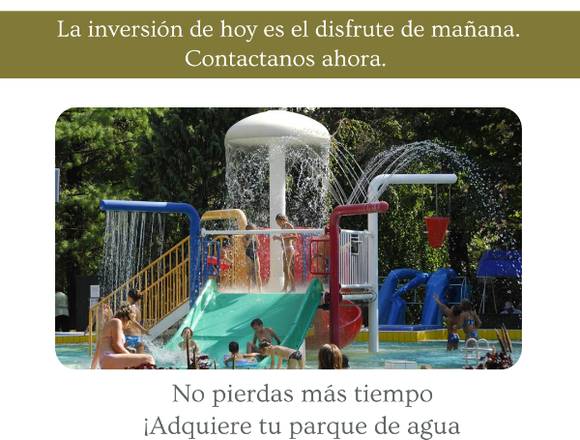 Te ofrecemos los mejores parques de agua. 