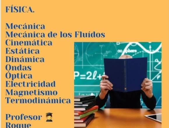 CLASES DE FÍSICA Y MATEMÁTICA , TODOS LOS NIVELES.