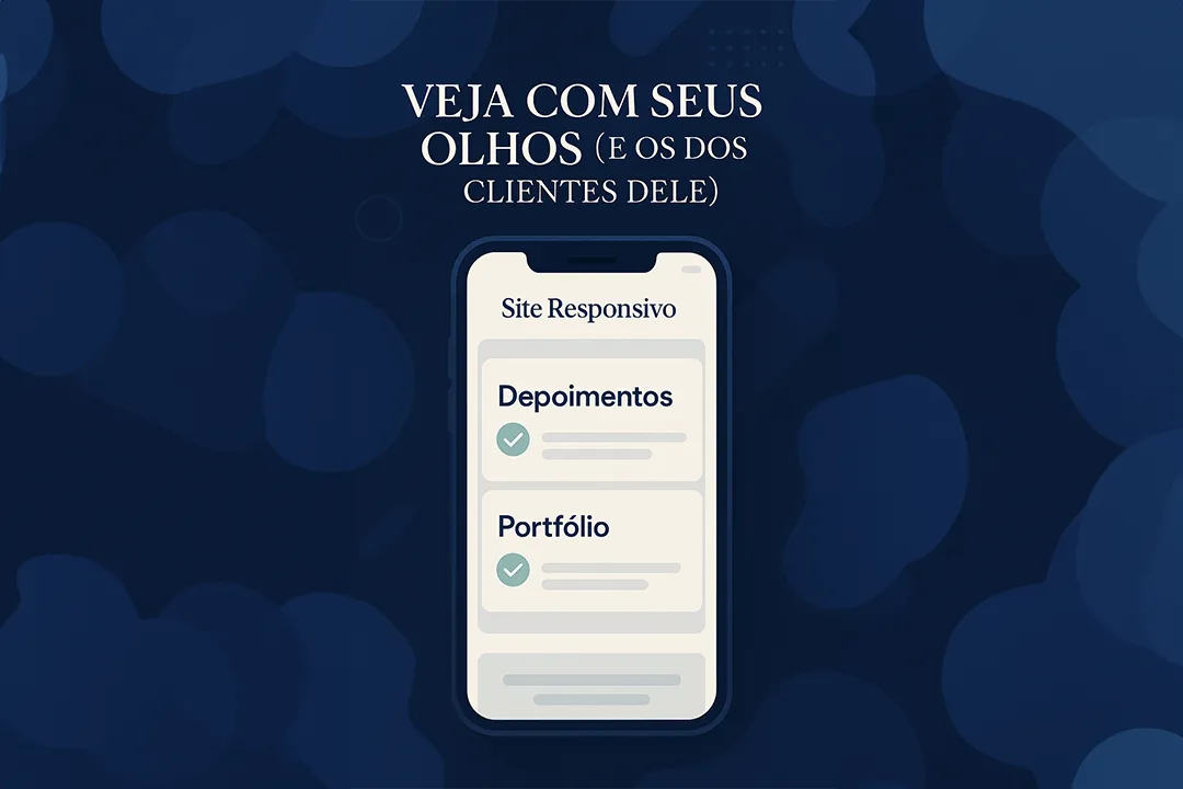 Veja com seus olhos (e os dos clientes dele)