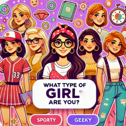 What Type of Girl Are You?