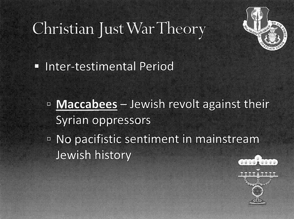 Slide with the title "Christian Just War Theory" and the text "
"Inter-testimental Period," "Maccabees - Jewish revolt against their Syrian oppressors," and "No pacifistic sentiment in mainstream Jewish history"