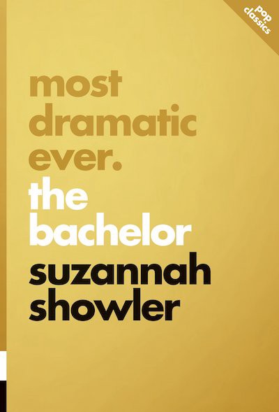 Cover of Most Dramatic Ever: The Bachelor by Suzannah Showler.