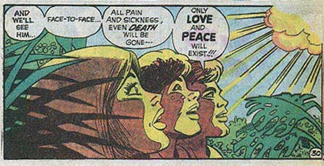 The three main characters from the comic standing in a garden and looking toward the sun as the blond man says "And we'll see him...face-to-face...all pain and sickness, even DEATH will be gone....only LOVE and PEACE will exist!!!"