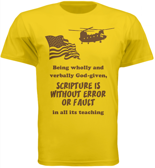 A yellow T-shirt with an American flag, a Chinook helicopter, and the text "Being wholly and verbally God-given, Scripture is without error or fault in all its teaching."