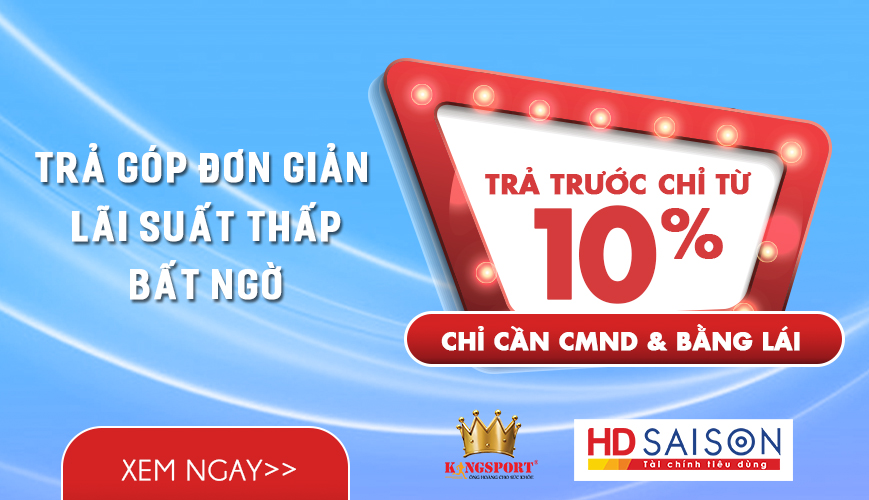 TRẢ GÓP ĐƠN GIẢN – LÃI SUẤT THẤP BẤT NGỜ CÙNG HD SAISON | Kingsport