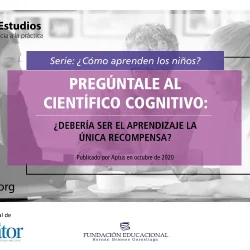 Pregúntale al científico cognitivo: ¿debería ser el aprendizaje la única recompensa?