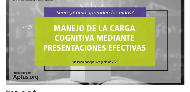 Manejo de la carga cognitiva mediante presentaciones efectivas