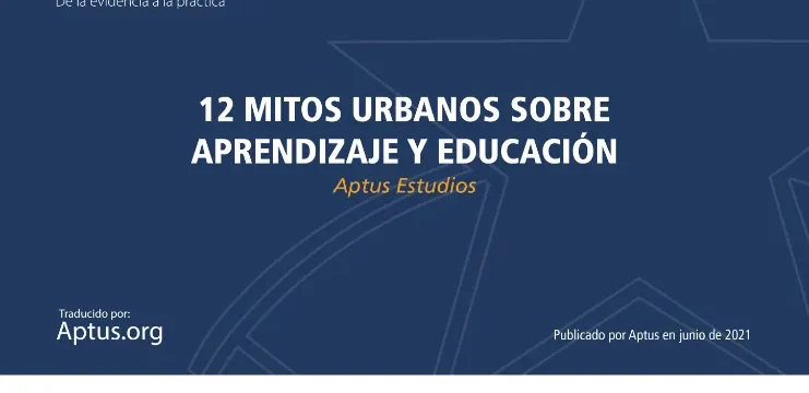 12 mitos urbanos sobre aprendizaje y educación