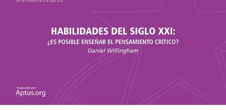 Habilidades del siglo XXI: ¿es posible enseñar el pensamiento crítico?