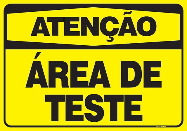 PLACA ATENÇÃO: ÁREA DE TESTE