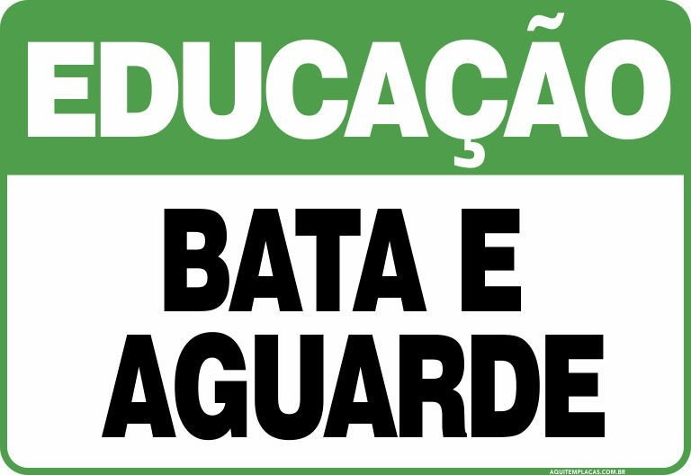 Placa bata e aguarde