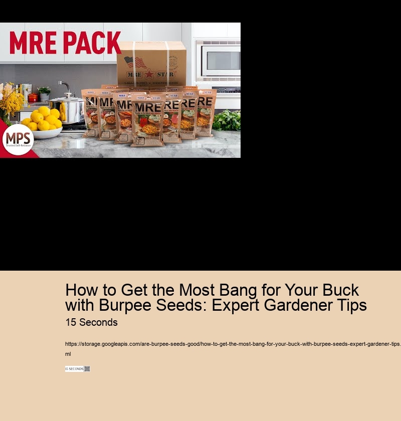 How to Get the Most Bang for Your Buck with Burpee Seeds: Expert Gardener Tips