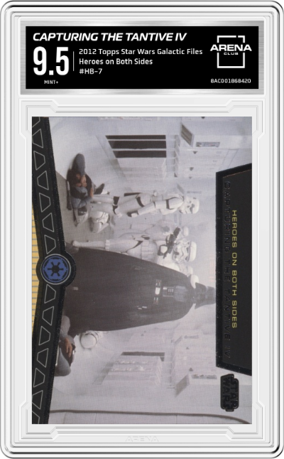 2012 Topps Star Wars Galactic Files Heroes on Both Sides Capturing The Tantive IV ARENA CLUB 9.5