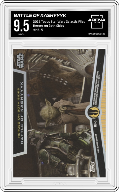 2012 Topps Star Wars Galactic Files Heroes on Both Sides Battle of Kashyyyk ARENA CLUB 9.5