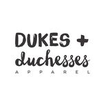 Dukes and Duchesses Apparel