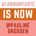 Afashiontaste = PaulineGrossen