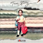 A#keem…“TRUE STORY” out now!