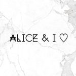 ₳LICE & I ♡