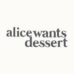 alice wants dessert