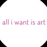 all i want is art