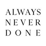 Always Never Done