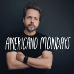 Americano Mondays