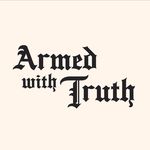 Armed With Truth