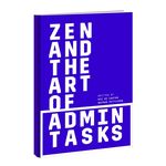 Zen and the Art of Admin Tasks