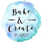 Bake & Create By Ashlee