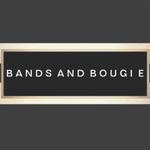 BANDS AND BOUGIE