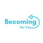 BECOMING FOR YOU