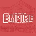The Belfast Empire