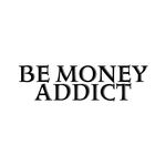 Be Money Addict ™