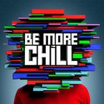 Be More Chill