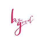 Be the Good