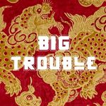 Big Trouble