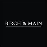 BIRCH & MAIN