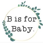 B is for Baby