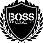 ♛ BOSS MOTIVATION♛™