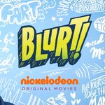 BLURT- Nickelodeon Original