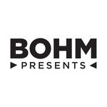 Bohm Presents