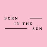 • Born In The Sun •