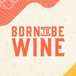 Born to be Wine®