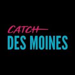 Catch Des Moines